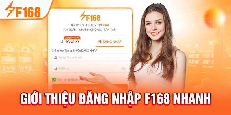 Đăng Nhập F168 - Thao Tác Thực Hiện Và Lưu Ý Cần Biết Giới thiệu đăng nhập F168 nhanh